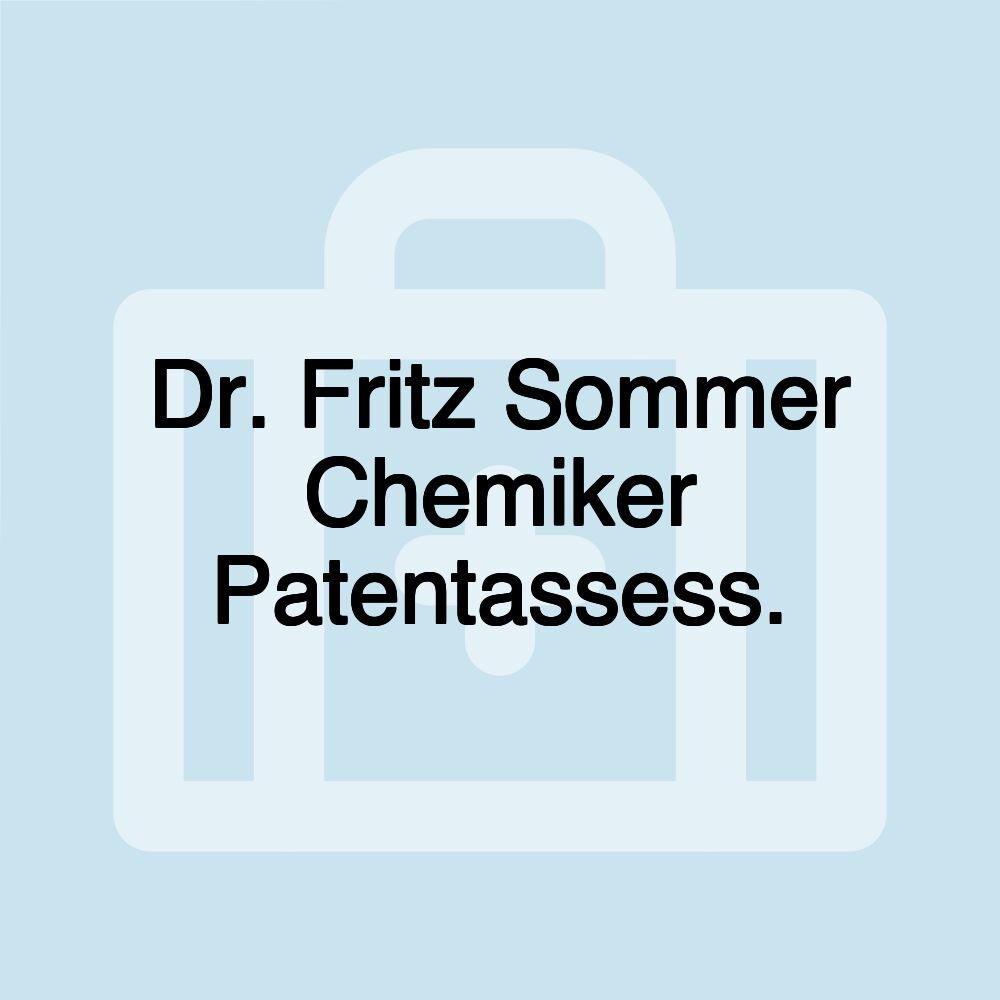 Dr. Fritz Sommer Chemiker Patentassess.