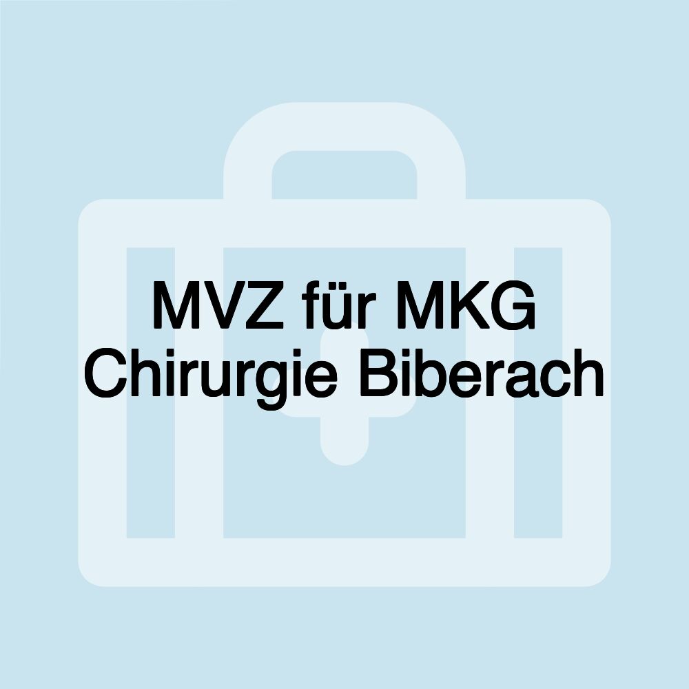 MVZ für MKG Chirurgie Biberach