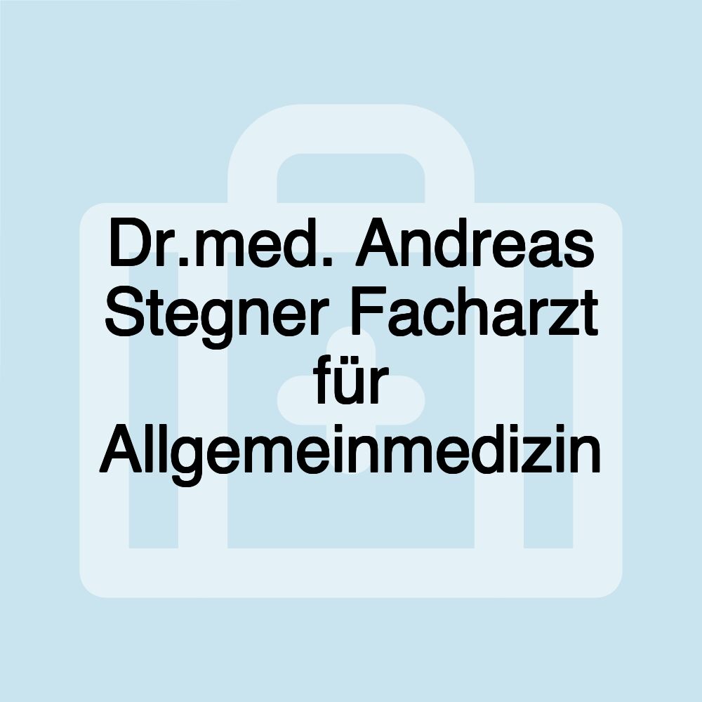 Dr.med. Andreas Stegner Facharzt für Allgemeinmedizin