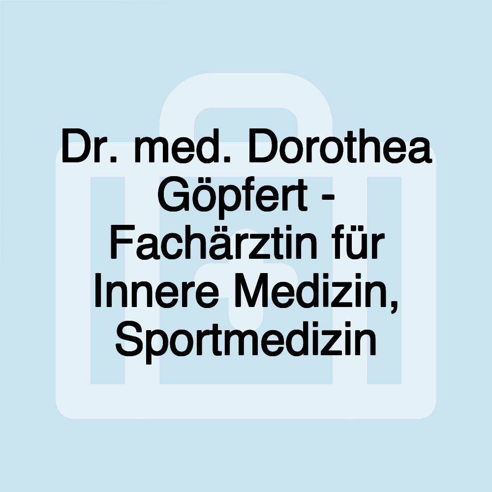 Dr. med. Dorothea Göpfert - Fachärztin für Innere Medizin, Sportmedizin