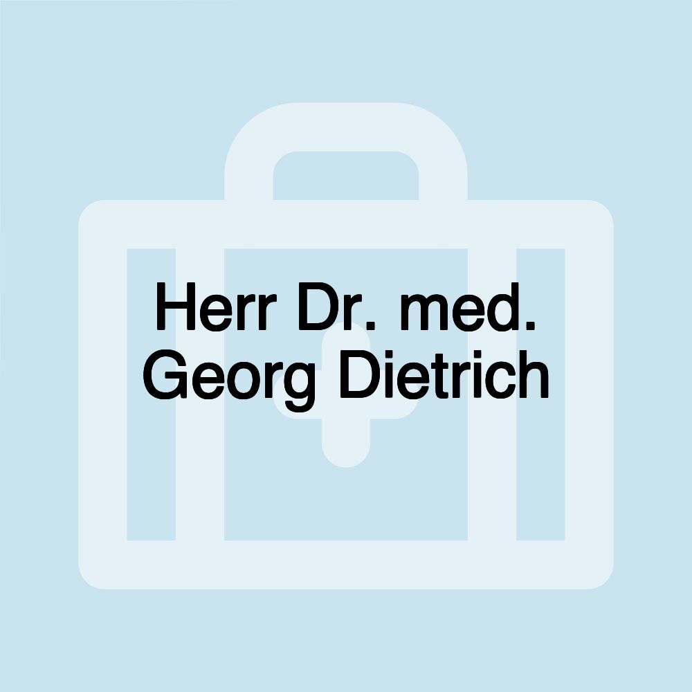 Herr Dr. med. Georg Dietrich