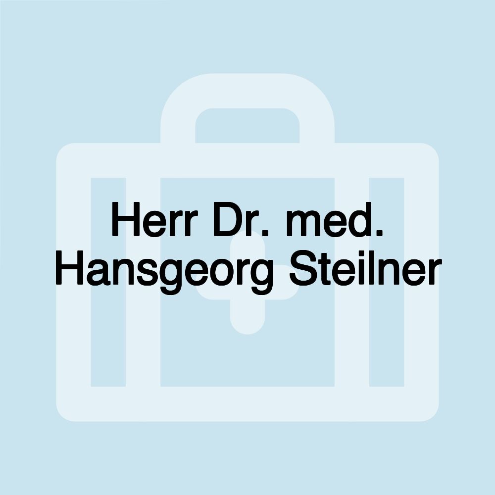 Herr Dr. med. Hansgeorg Steilner