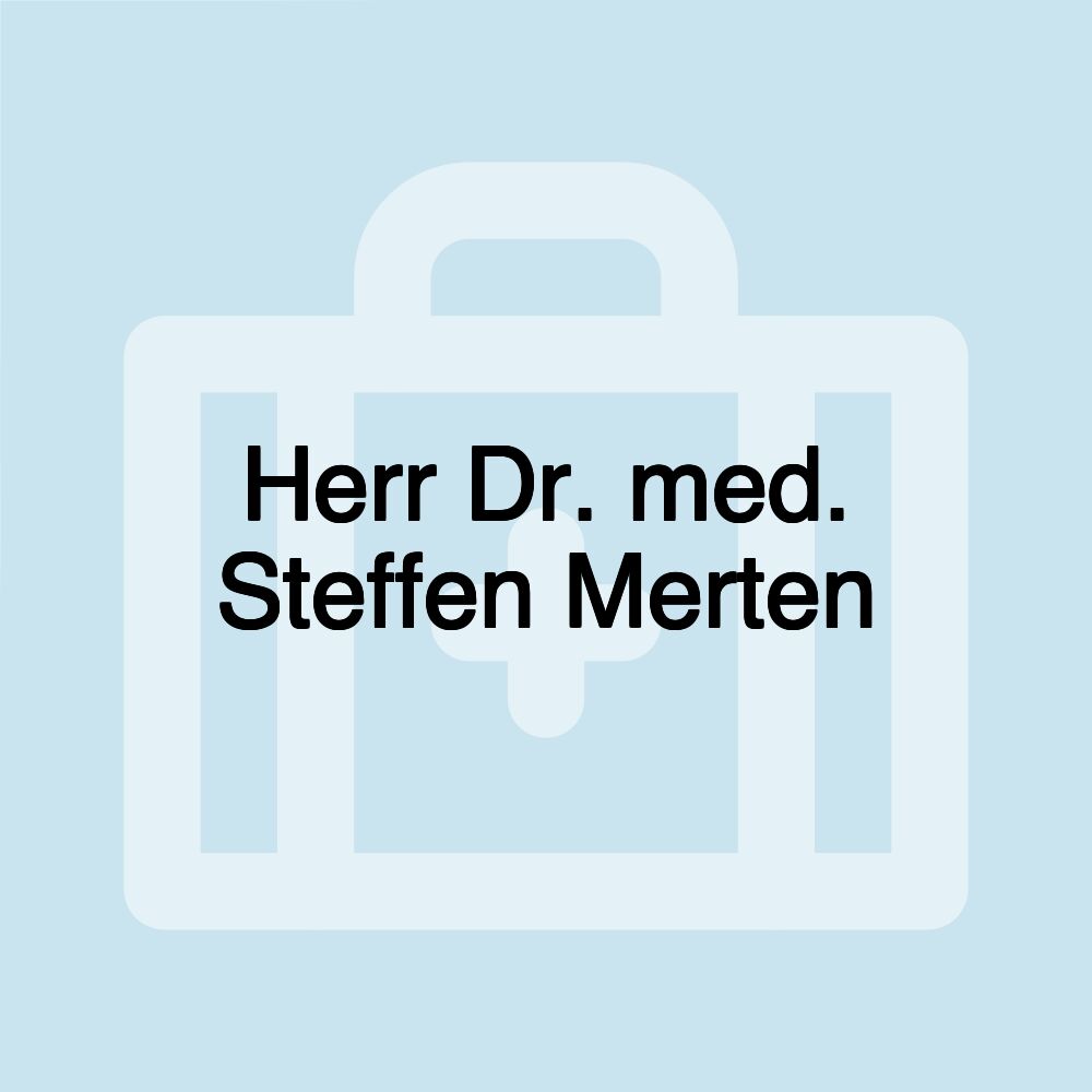 Herr Dr. med. Steffen Merten