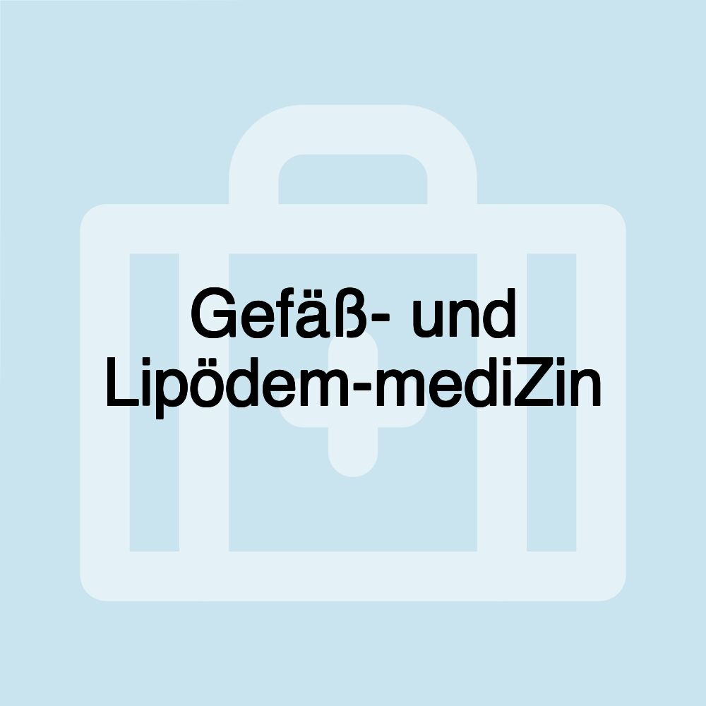 Gefäß- und Lipödem-mediZin