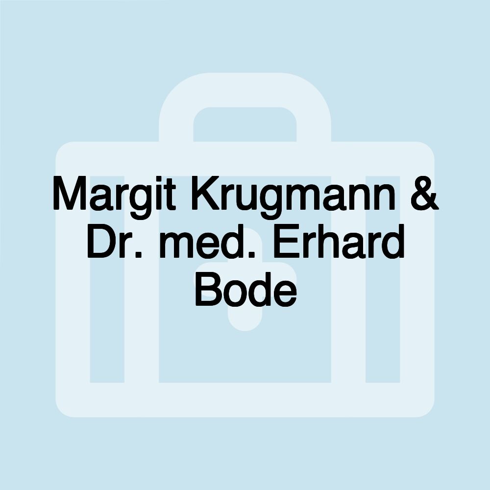 Margit Krugmann & Dr. med. Erhard Bode