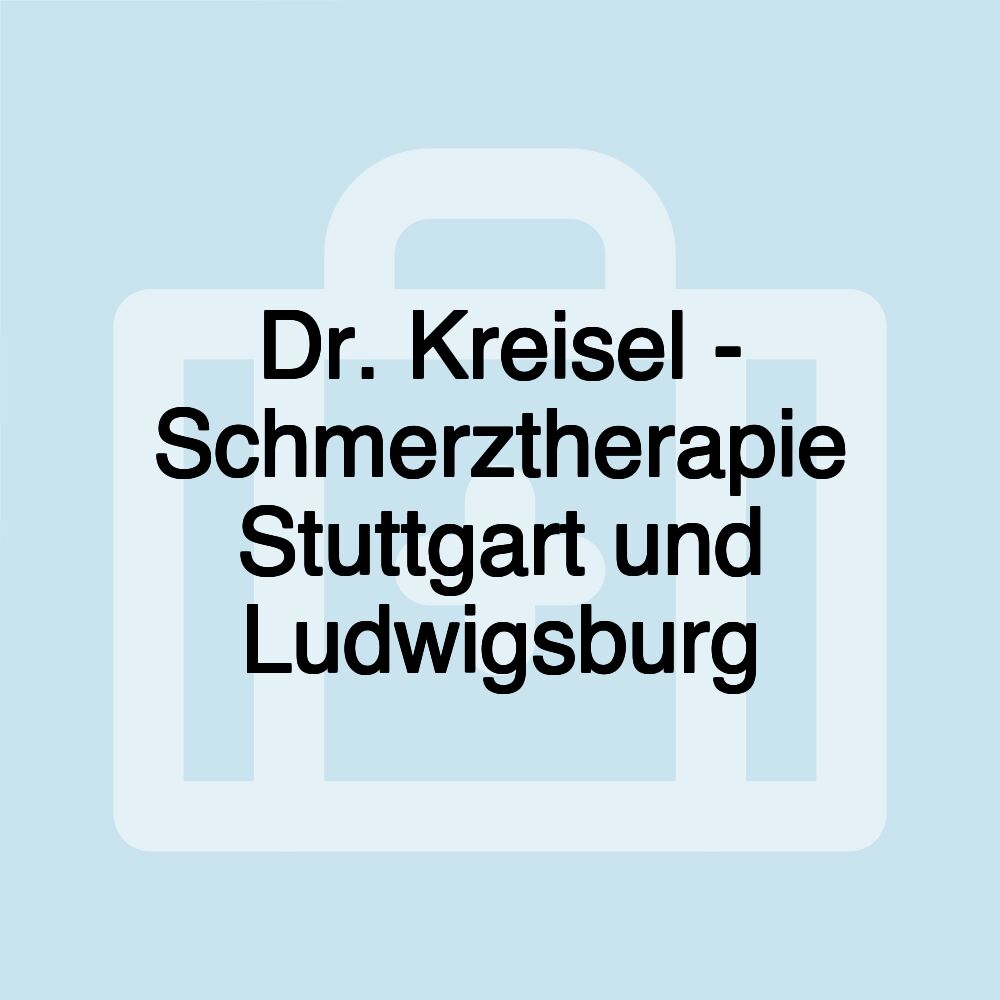 Dr. Kreisel - Schmerztherapie Stuttgart und Ludwigsburg