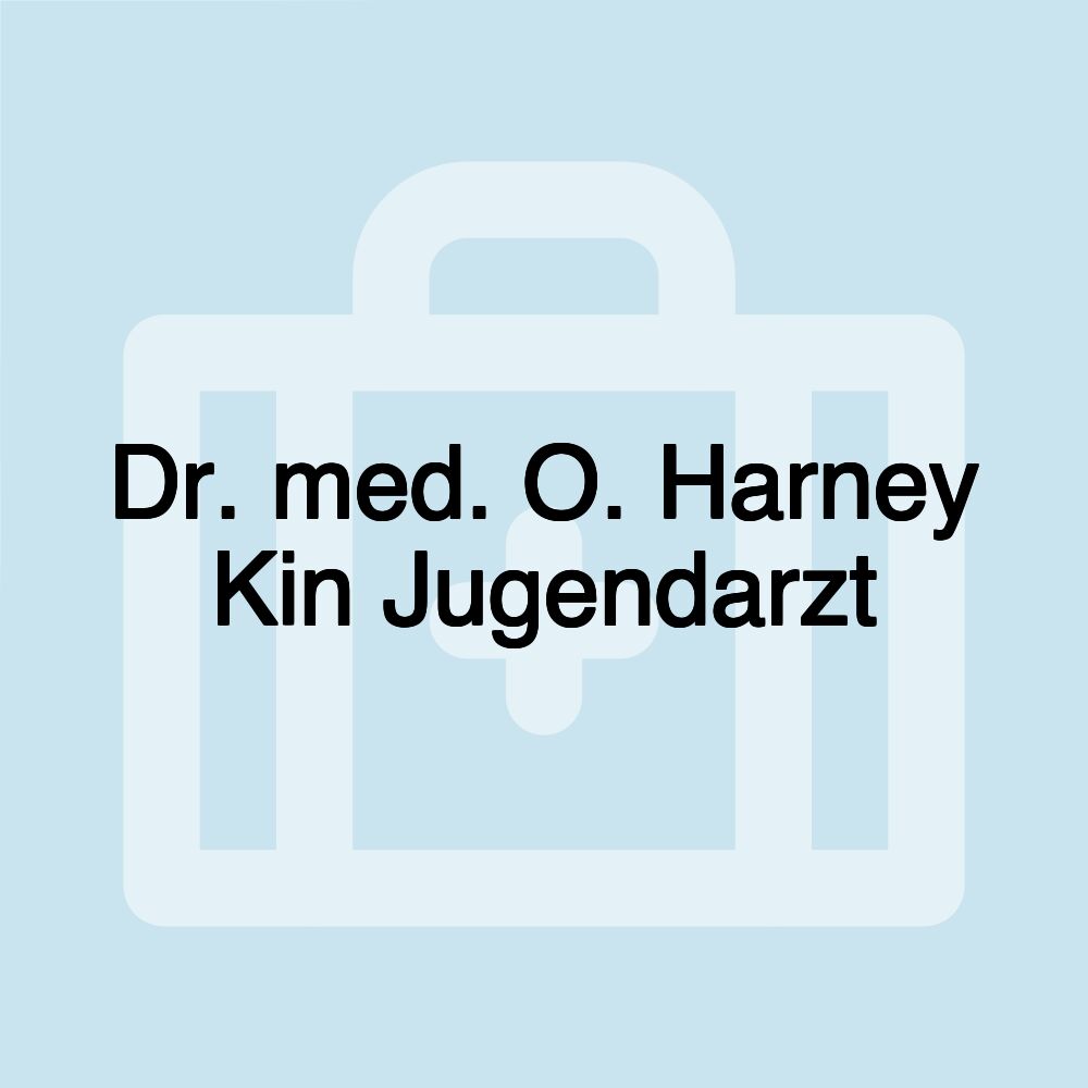 Dr. med. O. Harney Kin Jugendarzt