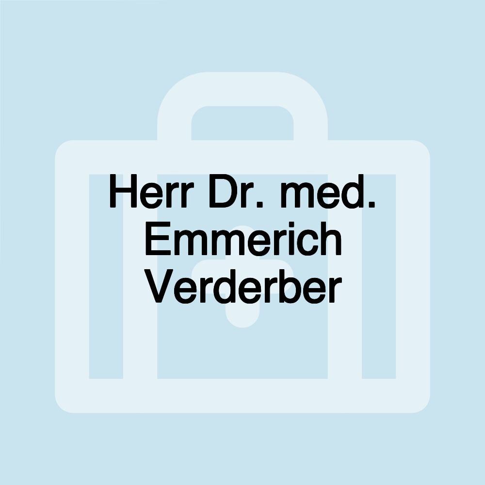 Herr Dr. med. Emmerich Verderber