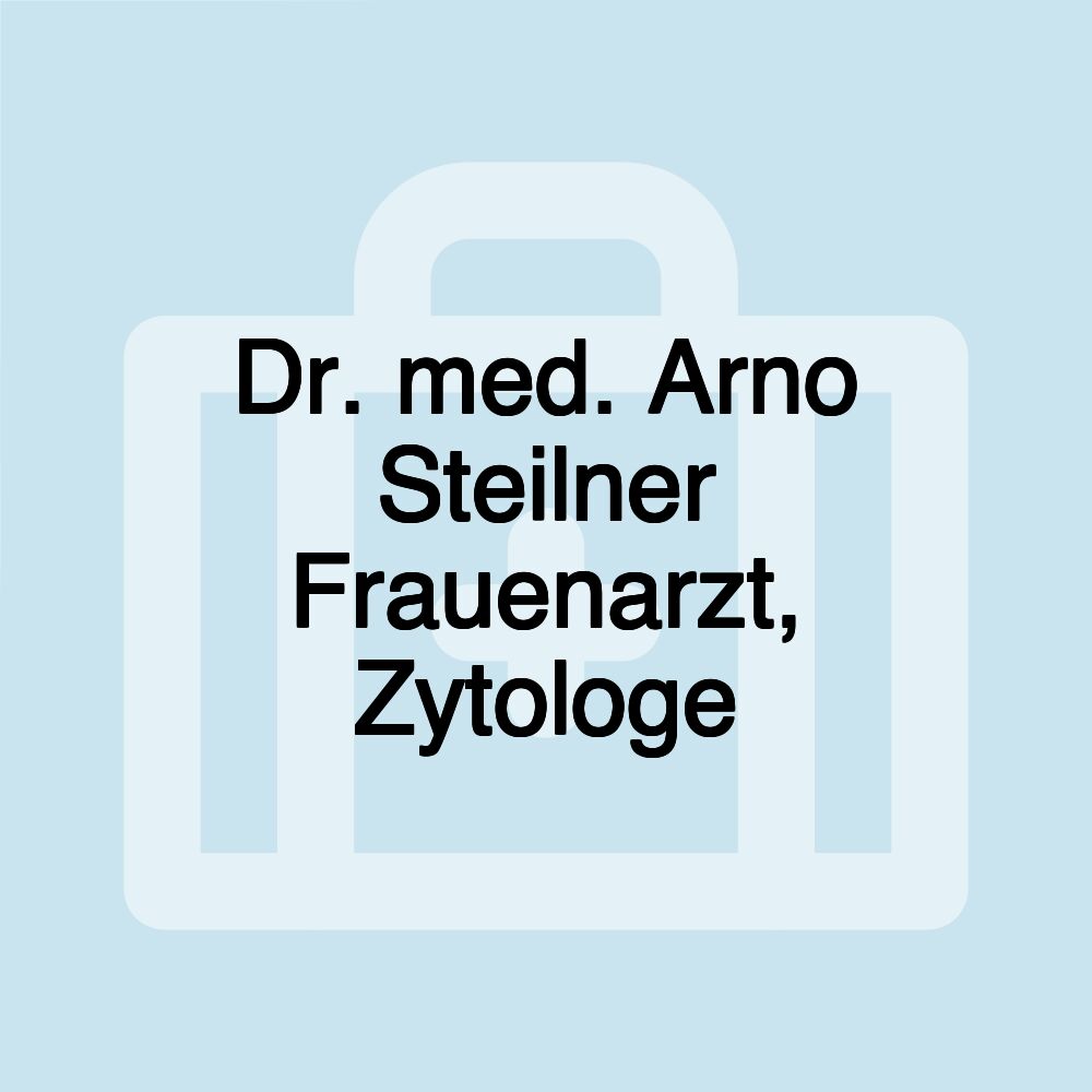 Dr. med. Arno Steilner Frauenarzt, Zytologe