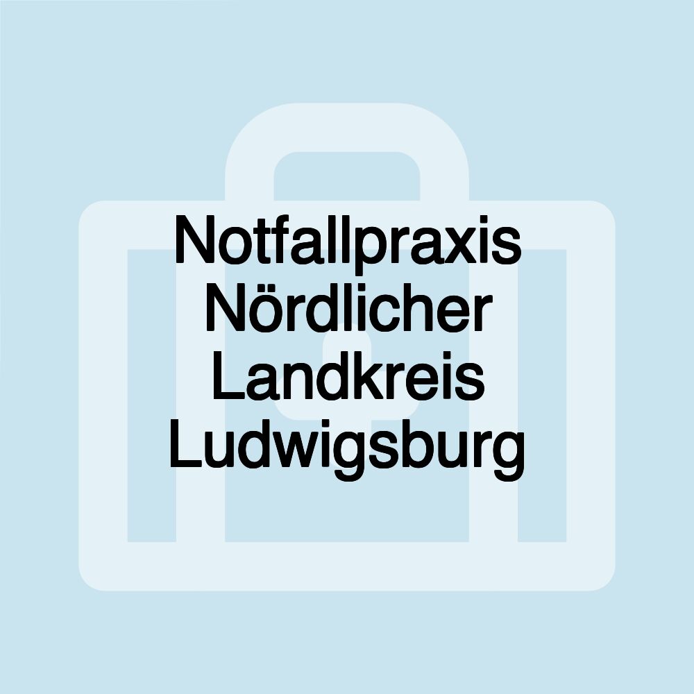 Notfallpraxis Nördlicher Landkreis Ludwigsburg