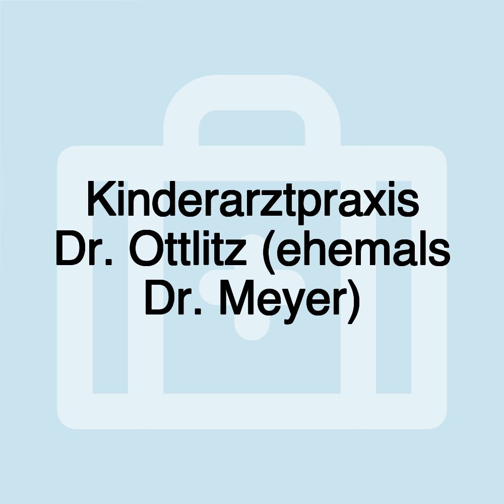 Kinderarztpraxis Dr. Ottlitz (ehemals Dr. Meyer)