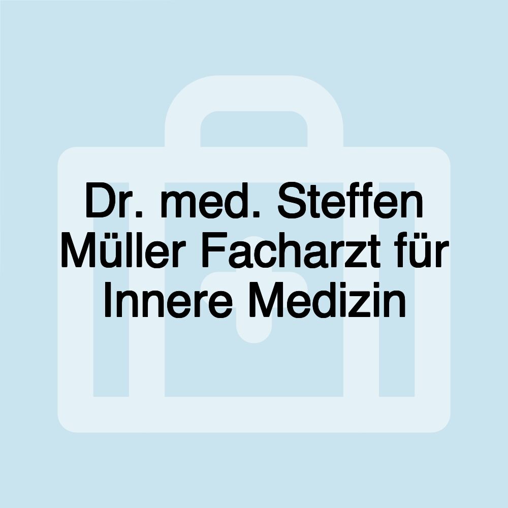 Dr. med. Steffen Müller Facharzt für Innere Medizin