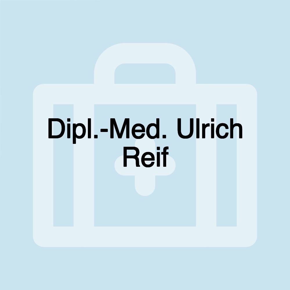 Dipl.-Med. Ulrich Reif