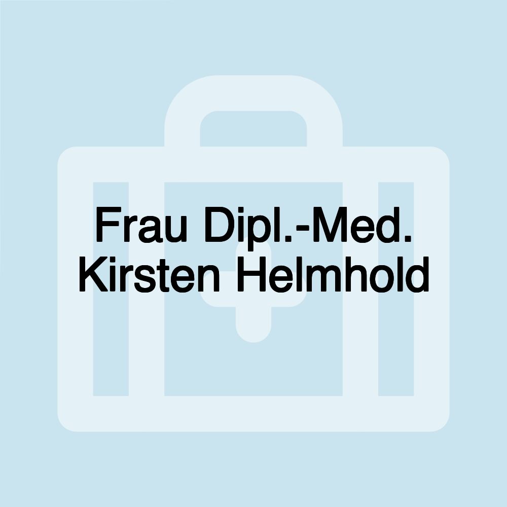 Frau Dipl.-Med. Kirsten Helmhold