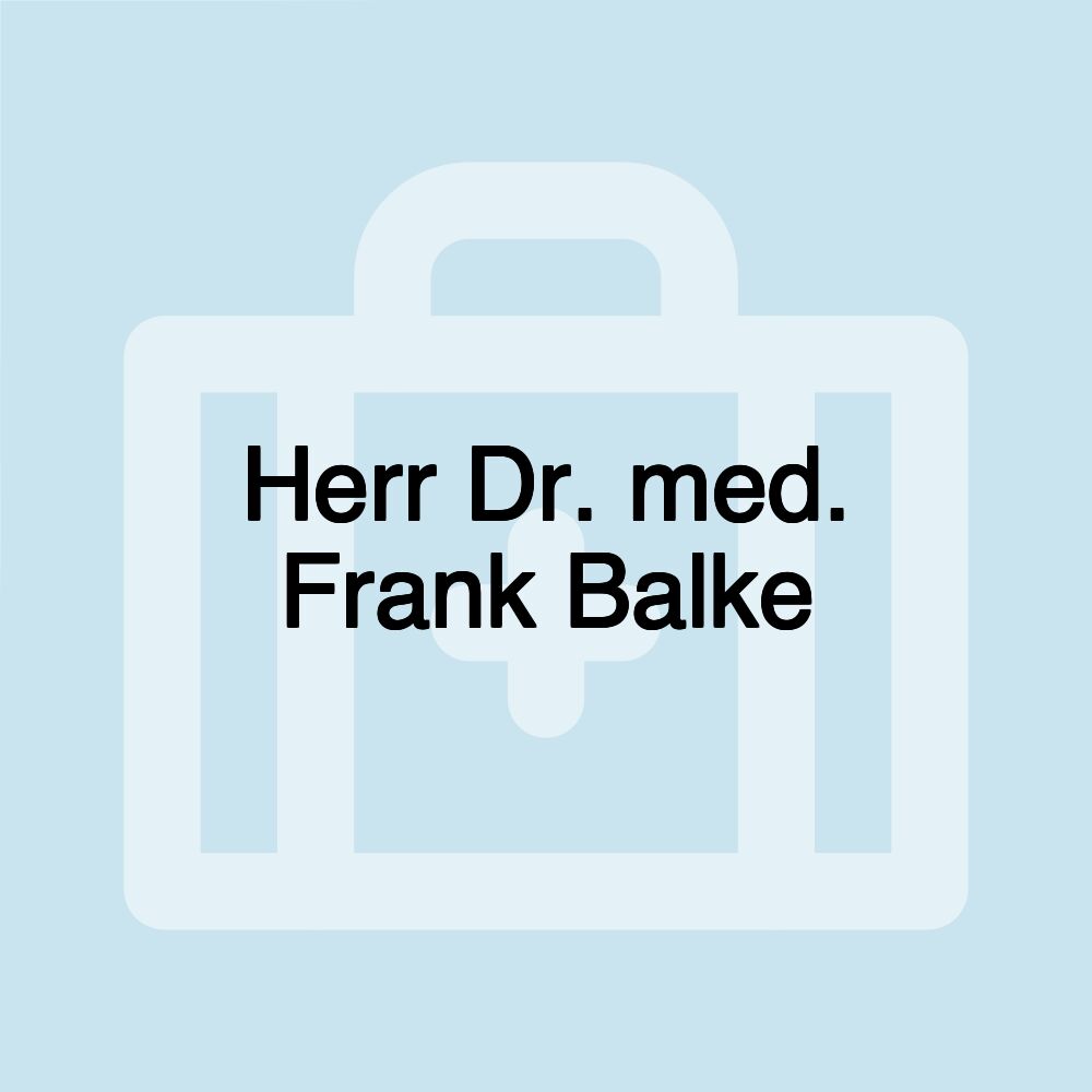 Herr Dr. med. Frank Balke