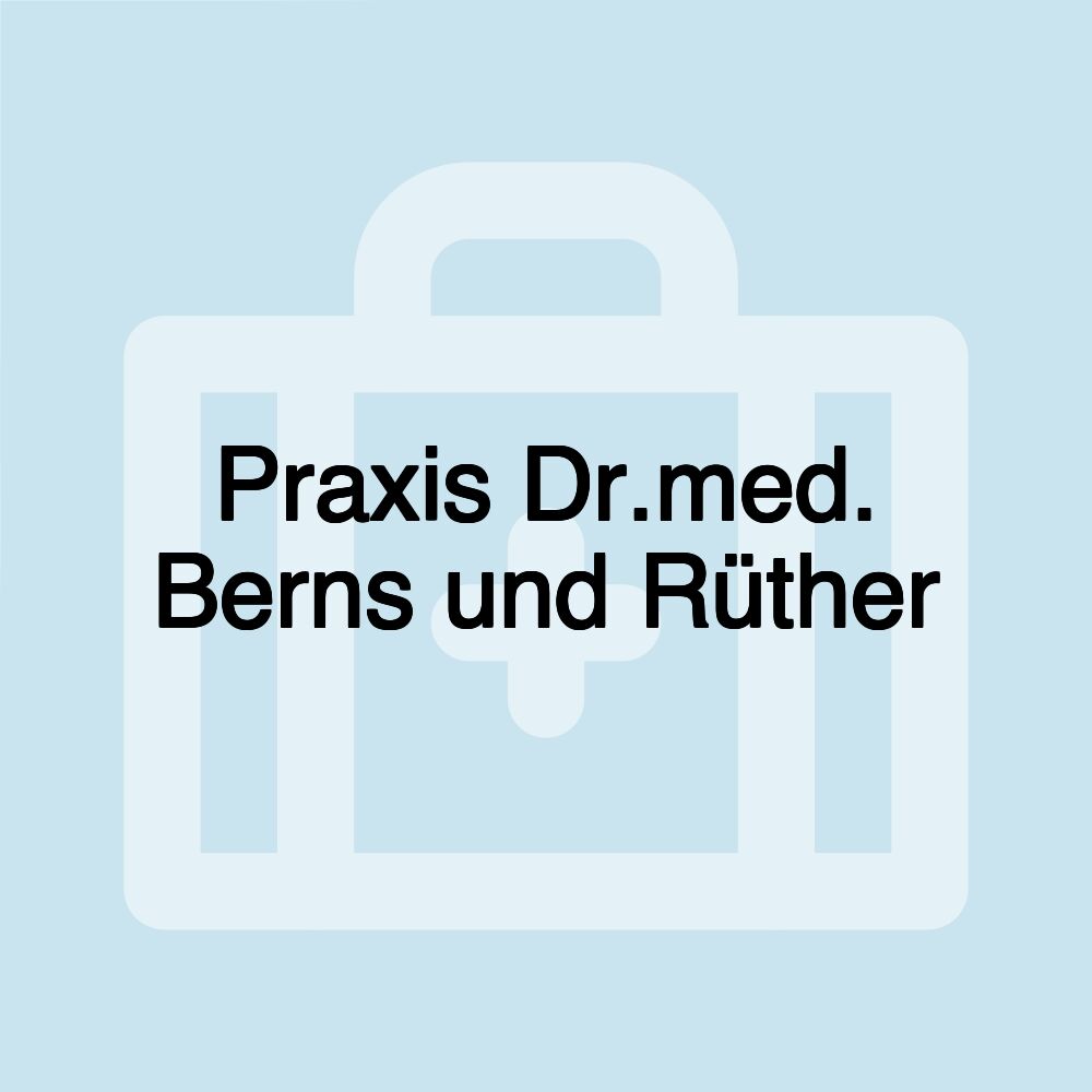 Praxis Dr.med. Berns und Rüther