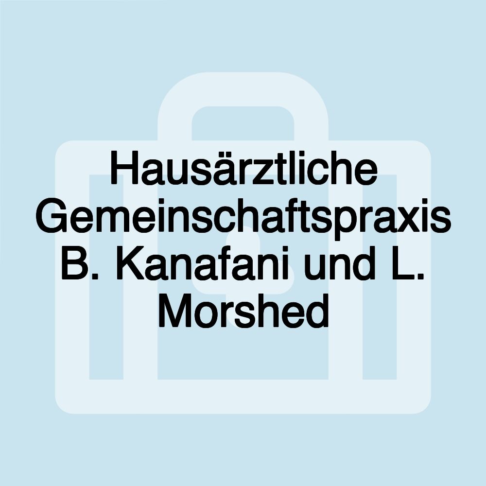 Hausärztliche Gemeinschaftspraxis B. Kanafani und L. Morshed