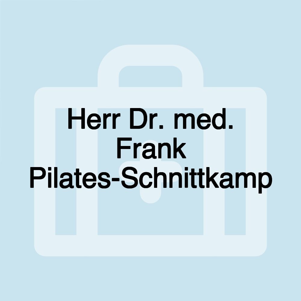 Herr Dr. med. Frank Pilates-Schnittkamp