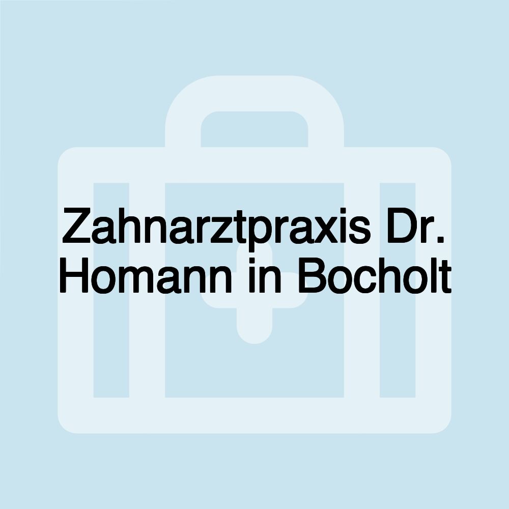 Zahnarztpraxis Dr. Homann in Bocholt