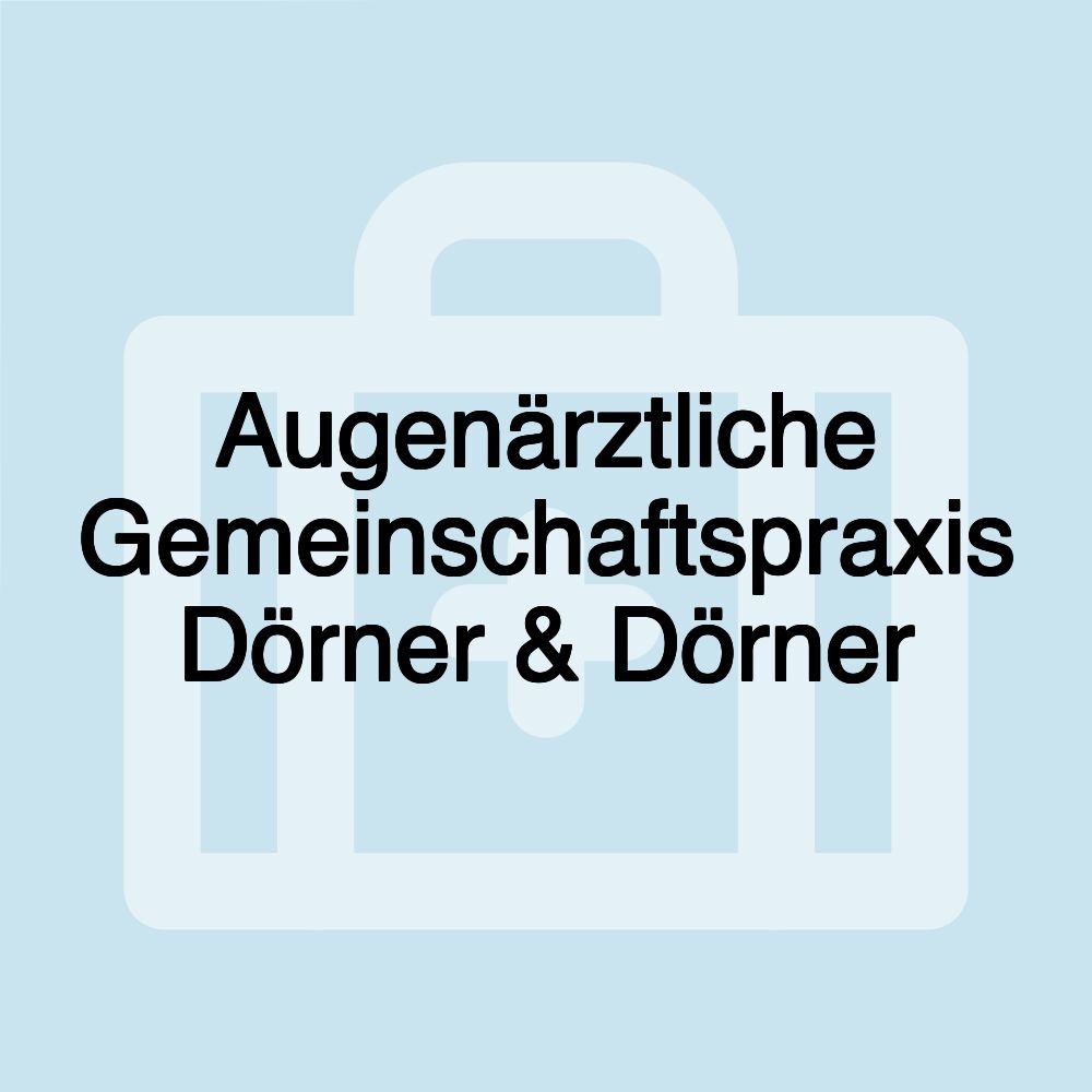 Augenärztliche Gemeinschaftspraxis Dörner & Dörner