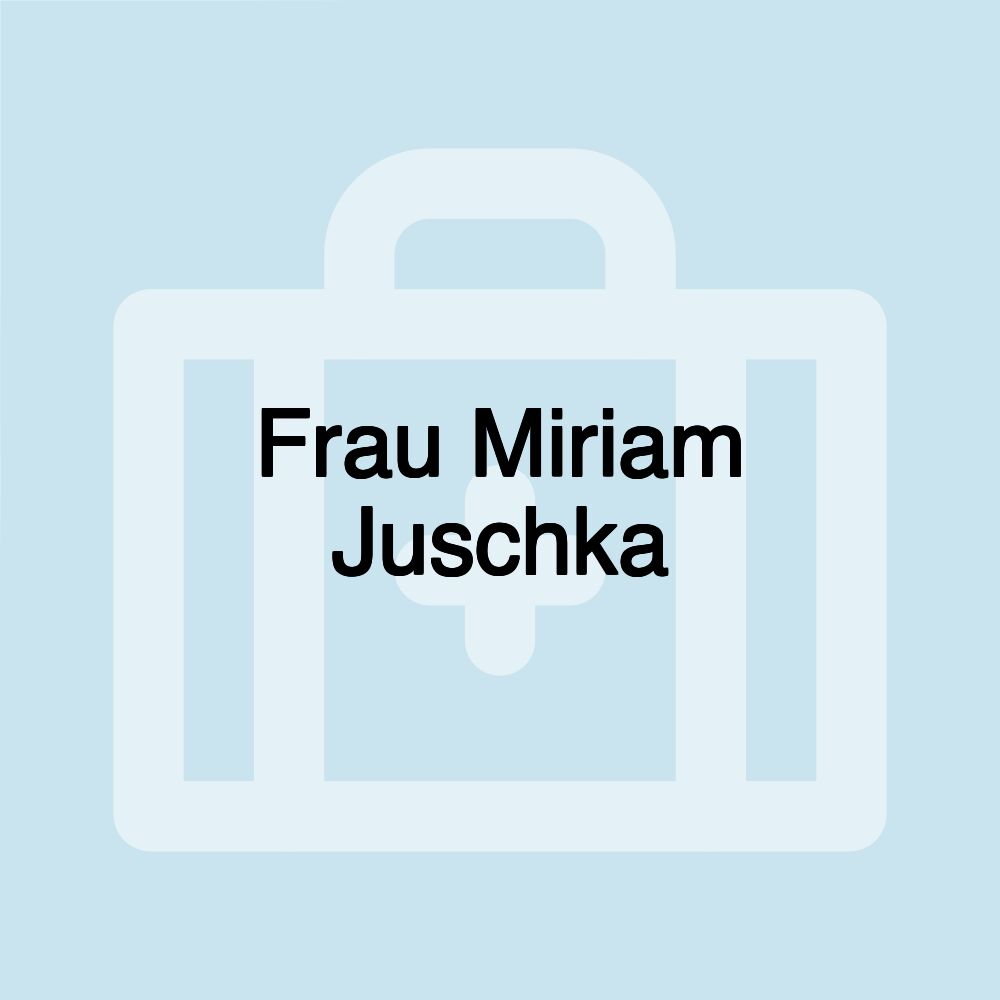 Frau Miriam Juschka