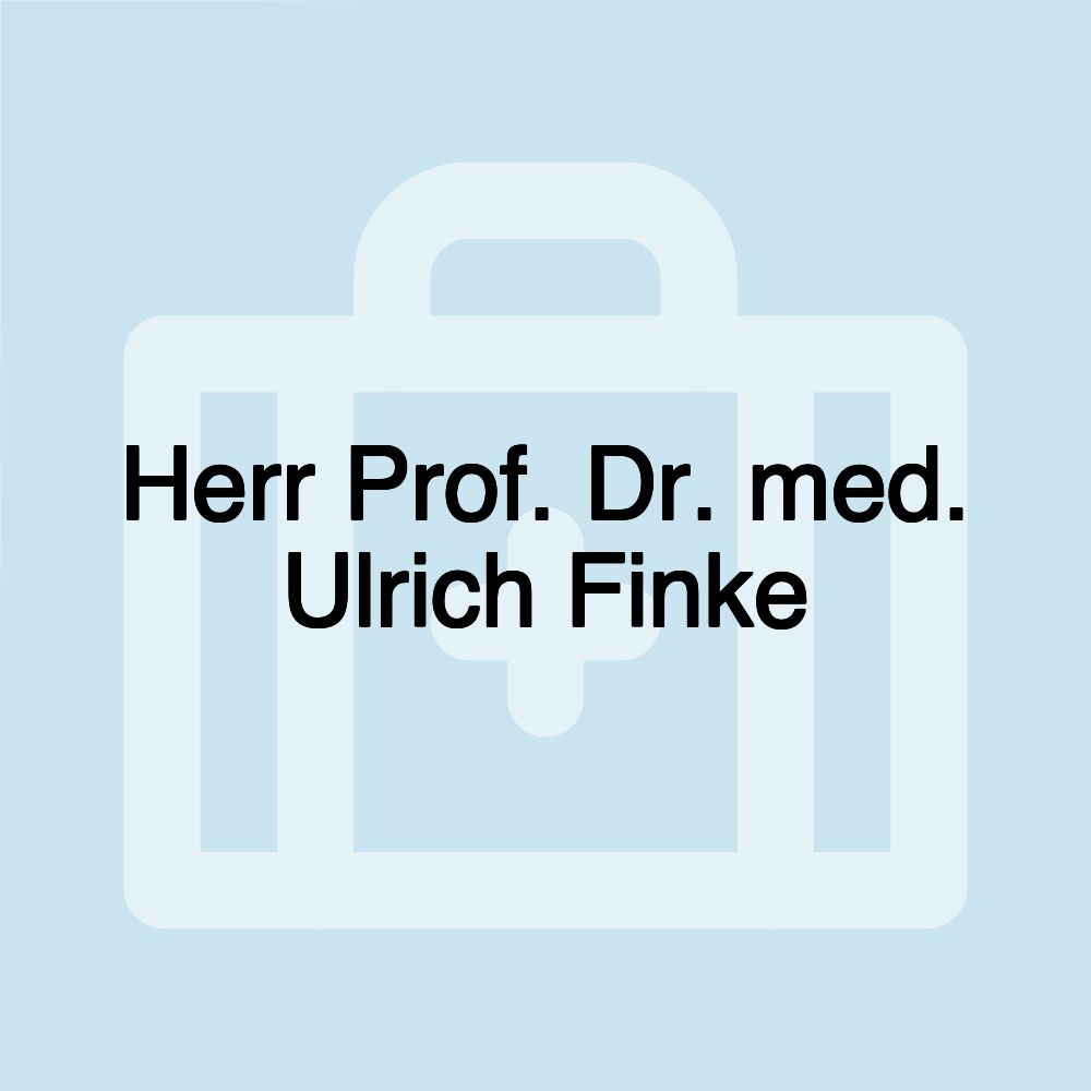 Herr Prof. Dr. med. Ulrich Finke