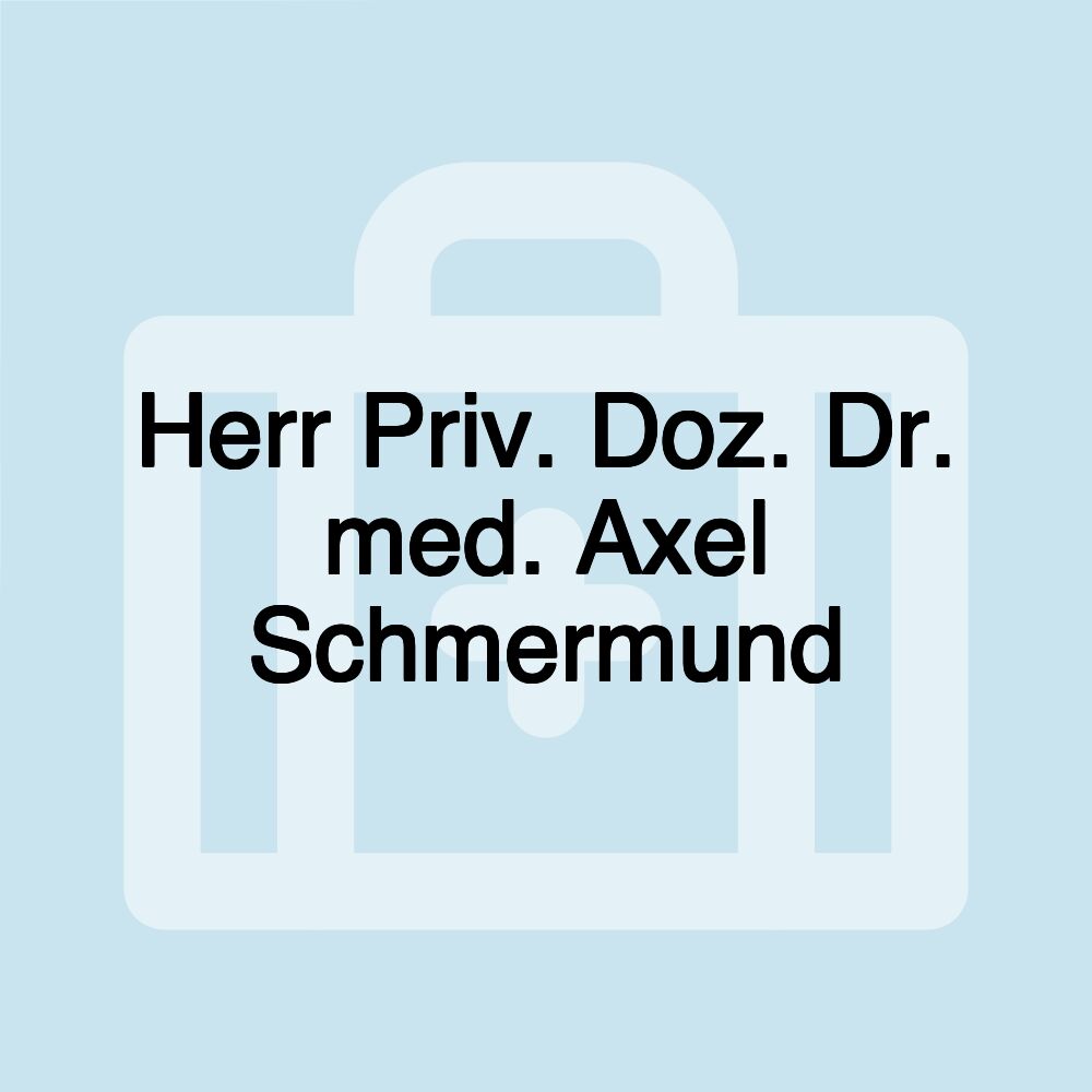 Herr Priv. Doz. Dr. med. Axel Schmermund