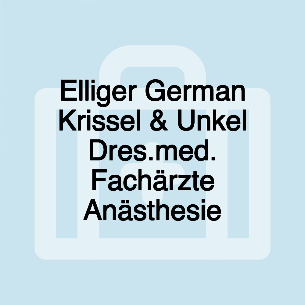 Elliger German Krissel & Unkel Dres.med. Fachärzte Anästhesie