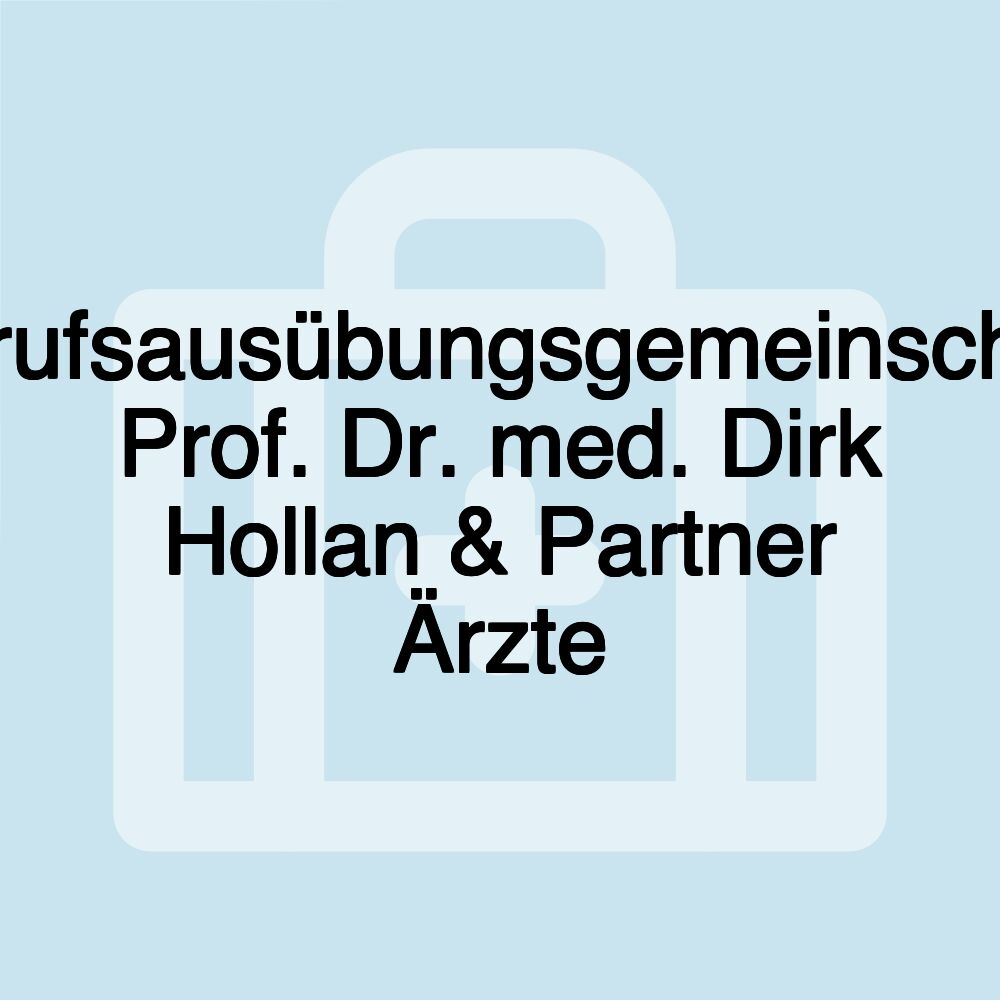 Berufsausübungsgemeinschaft Prof. Dr. med. Dirk Hollan & Partner Ärzte