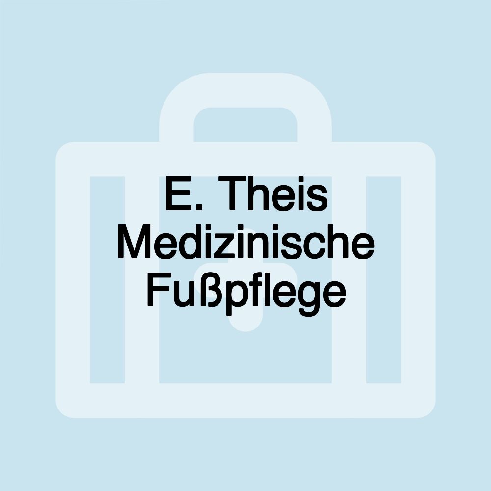 E. Theis Medizinische Fußpflege