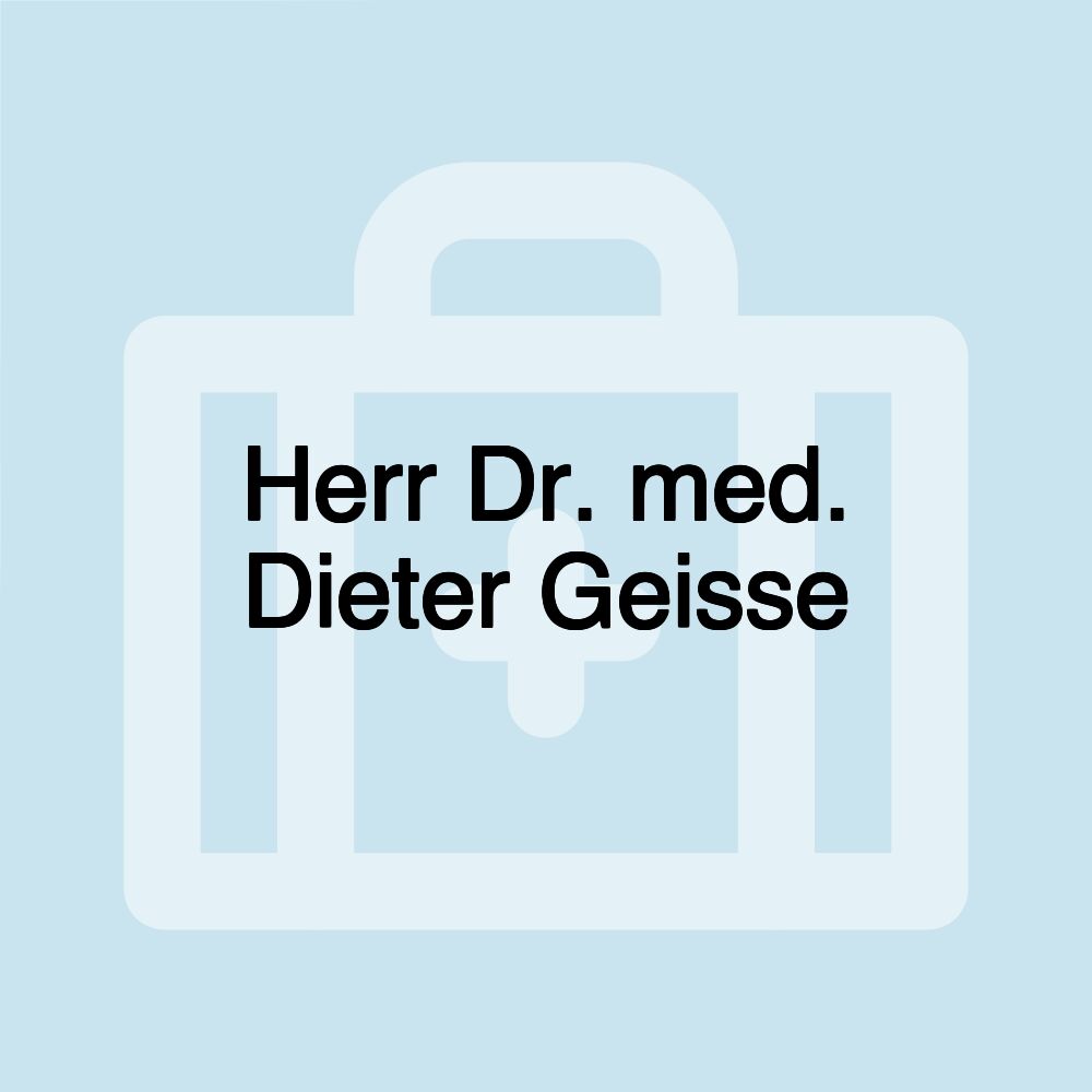 Herr Dr. med. Dieter Geisse