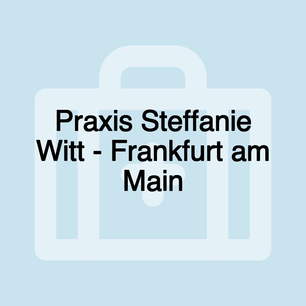 Praxis Steffanie Witt - Frankfurt am Main