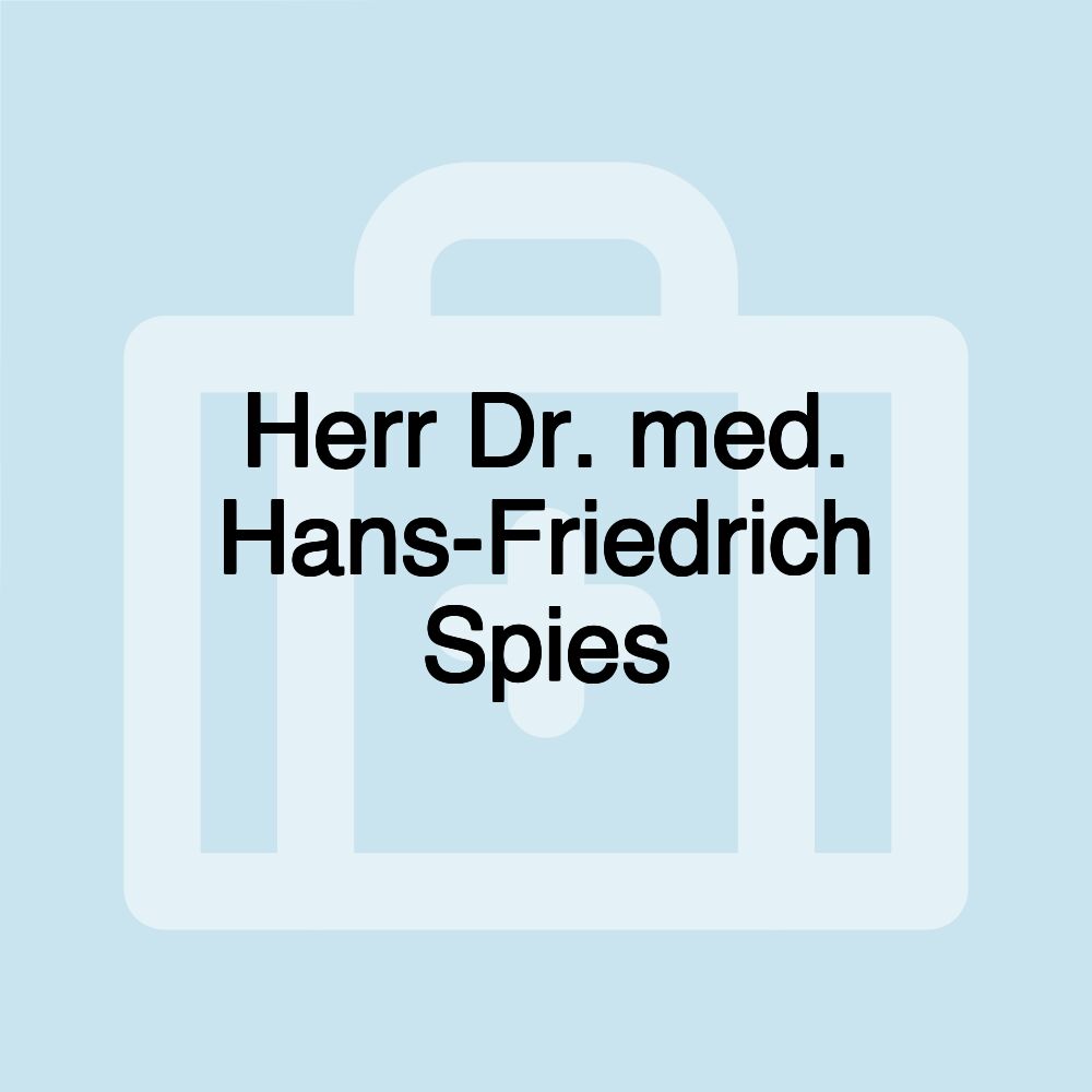 Herr Dr. med. Hans-Friedrich Spies