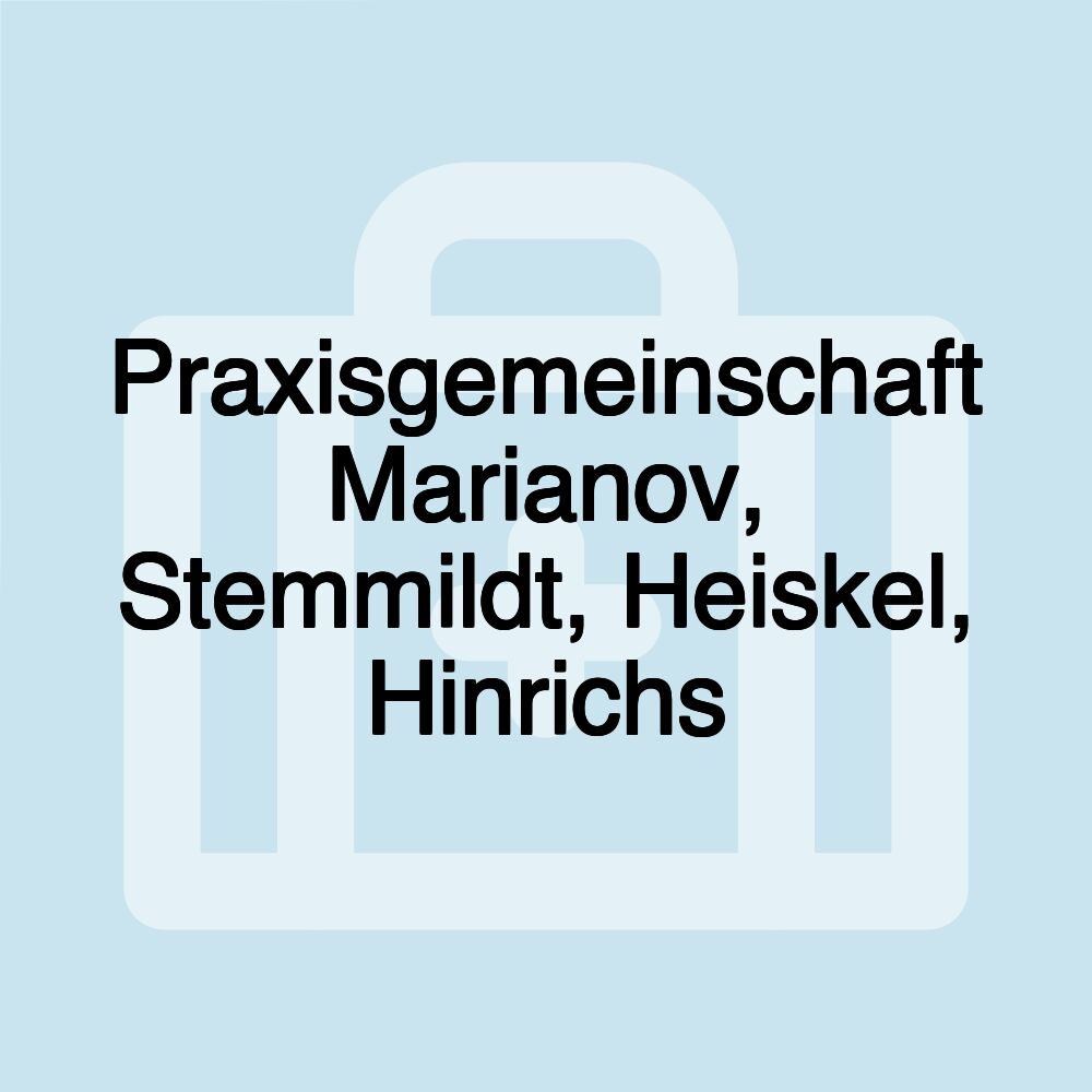 Praxisgemeinschaft Marianov, Stemmildt, Heiskel, Hinrichs