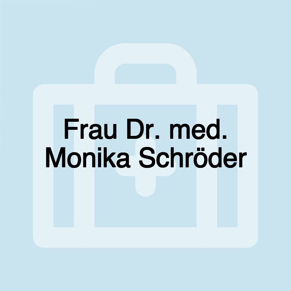 Frau Dr. med. Monika Schröder