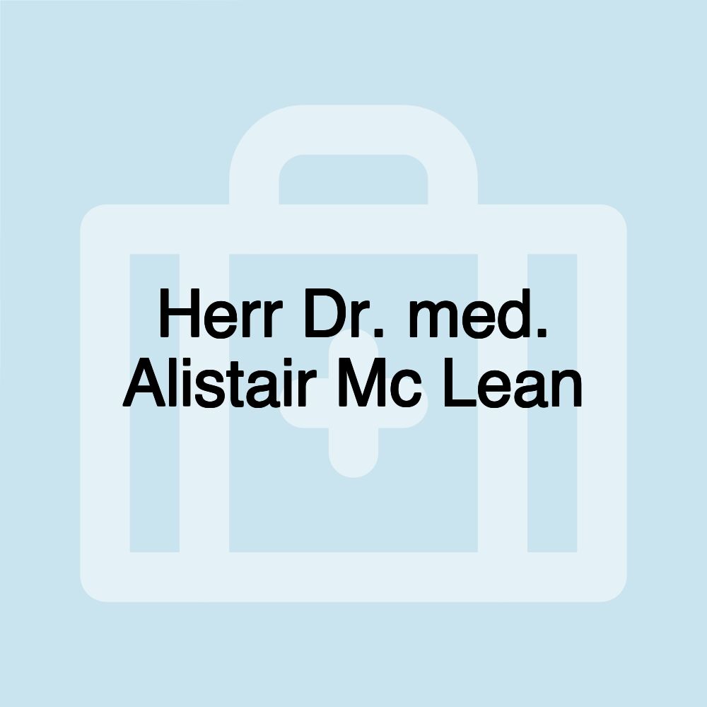 Herr Dr. med. Alistair Mc Lean