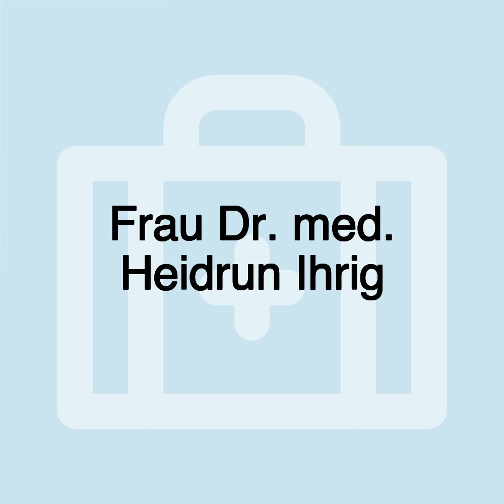 Frau Dr. med. Heidrun Ihrig