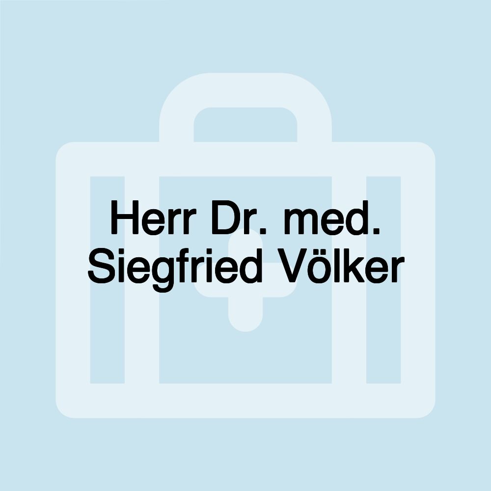 Herr Dr. med. Siegfried Völker