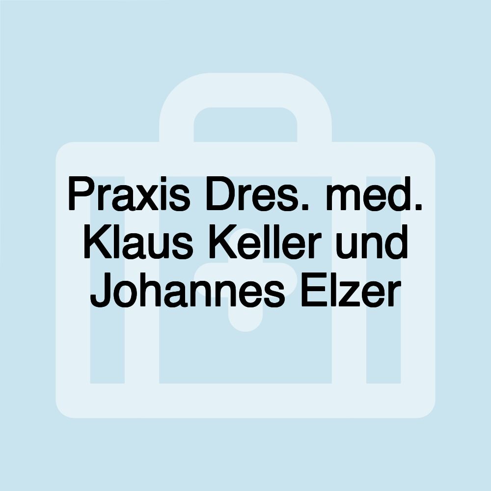 Praxis Dres. med. Klaus Keller und Johannes Elzer