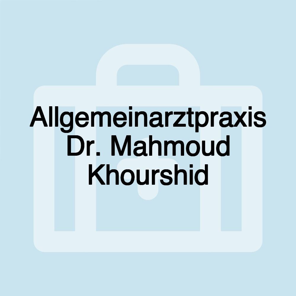 Allgemeinarztpraxis Dr. Mahmoud Khourshid