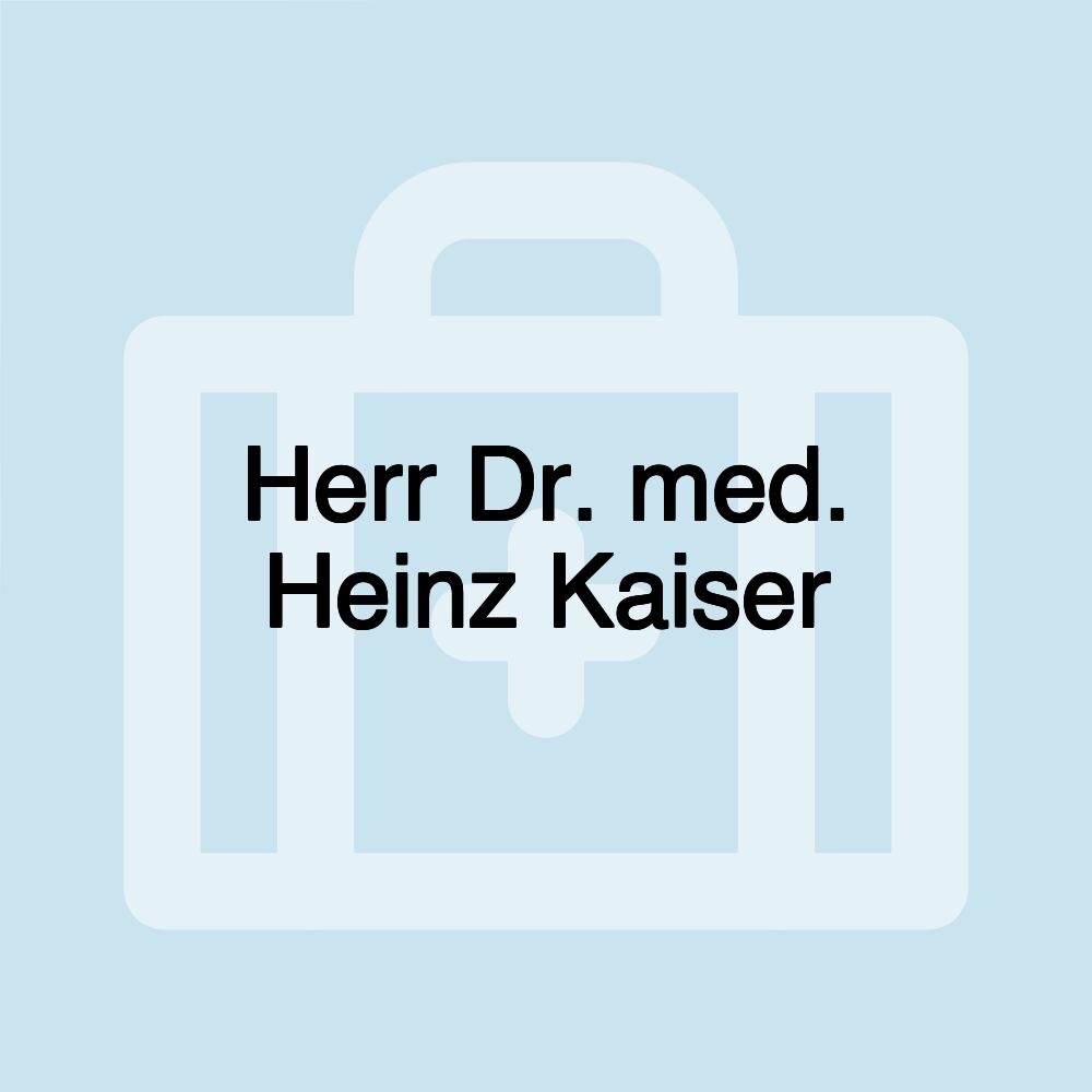 Herr Dr. med. Heinz Kaiser