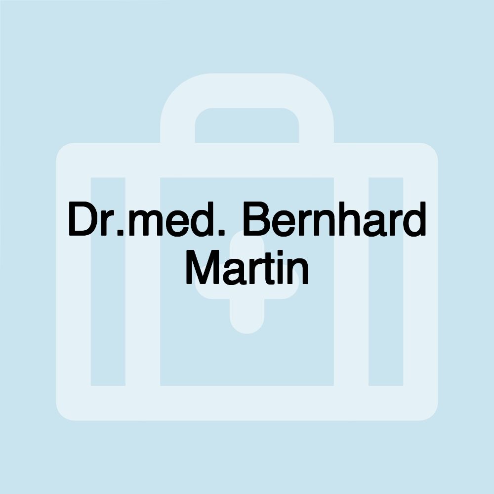 Dr.med. Bernhard Martin