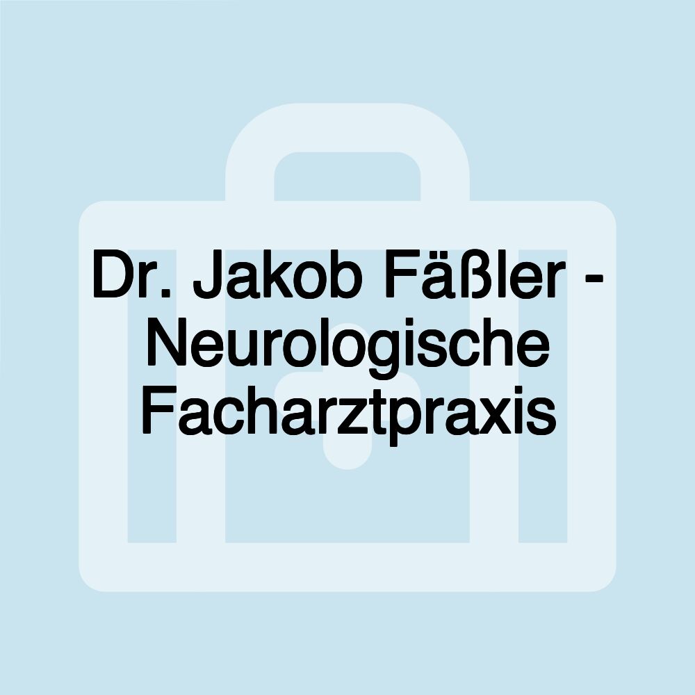 Dr. Jakob Fäßler - Neurologische Facharztpraxis