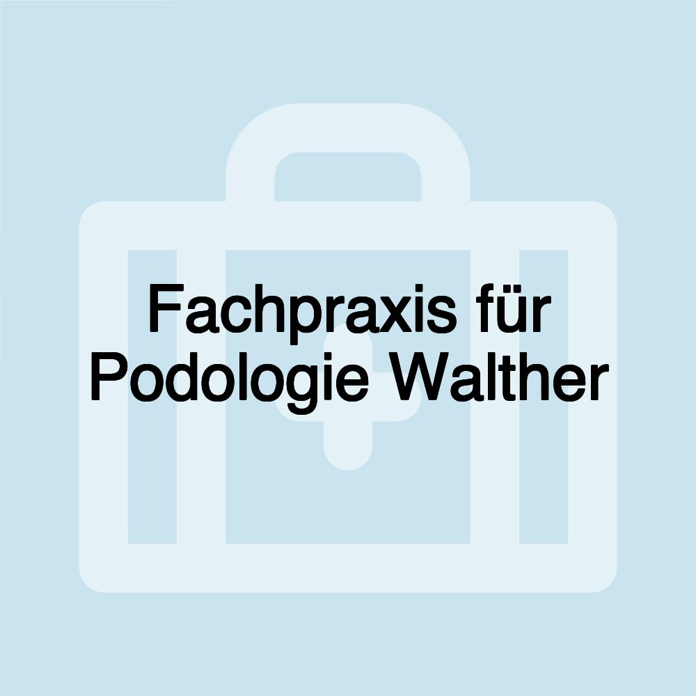 Fachpraxis für Podologie Walther