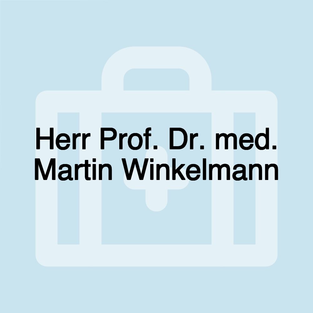 Herr Prof. Dr. med. Martin Winkelmann