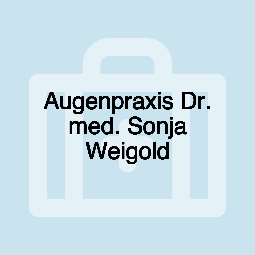 Augenpraxis Dr. med. Sonja Weigold