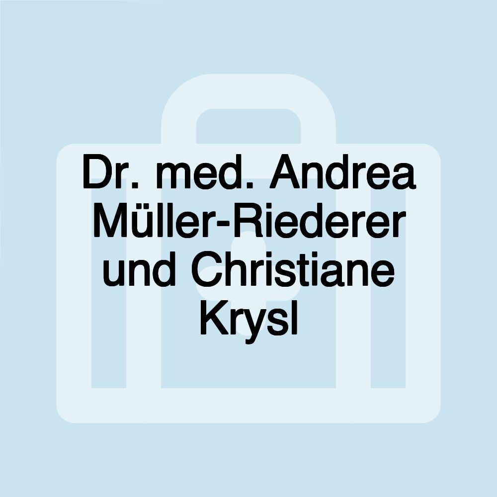 Dr. med. Andrea Müller-Riederer und Christiane Krysl