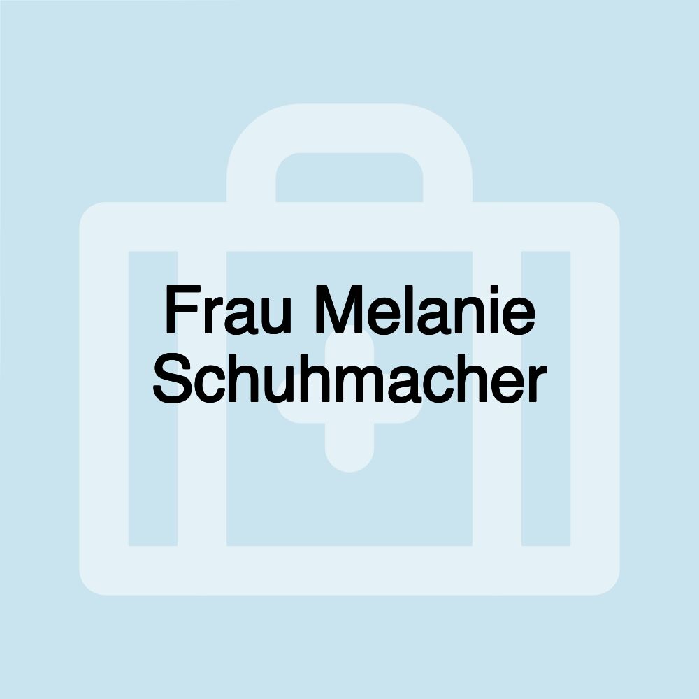 Frau Melanie Schuhmacher