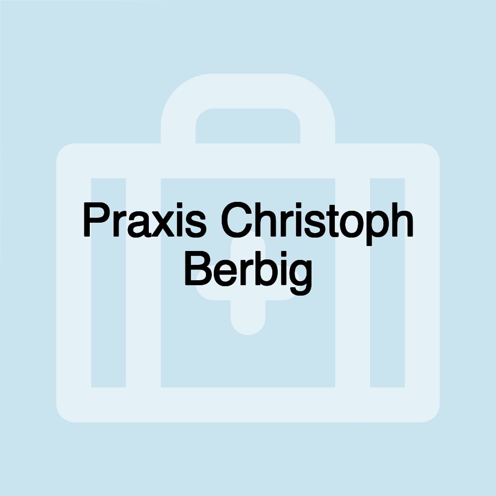 Praxis Christoph Berbig