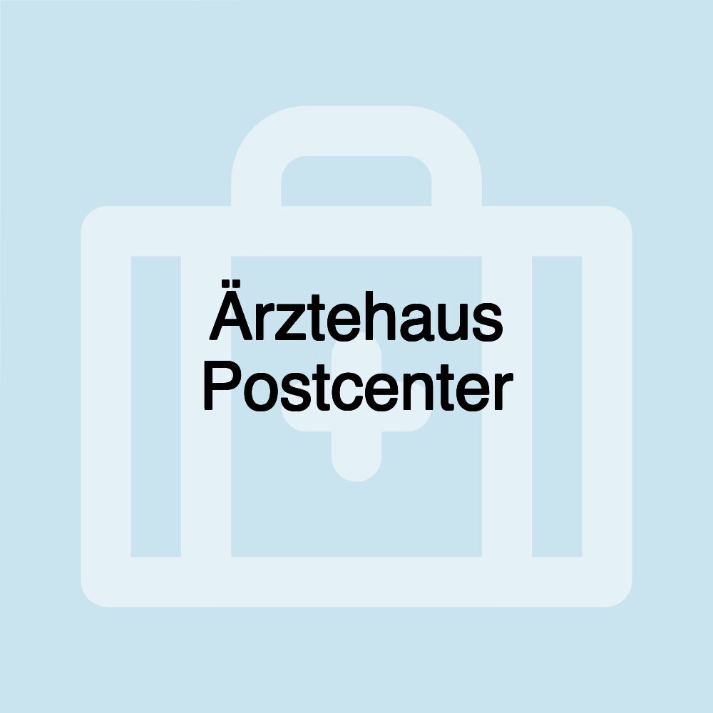 Ärztehaus Postcenter